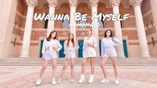 마마무(MAMAMOO) - WANNA BE MYSELF DANCE COVER