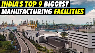 🇮🇳 India's Top 9 Largest Manufacturing Facilities | Mega Factories In The India