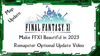 Make FFXI Beautiful in 2023 - Optional Update Package - Remapster Maps