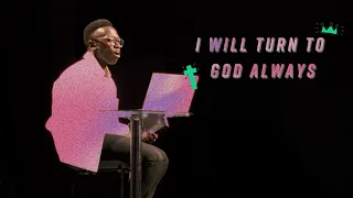 I Will Turn To God Always | Brian Nhira