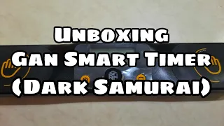 Unboxing Gan Smart Timer (Dark Samurai)