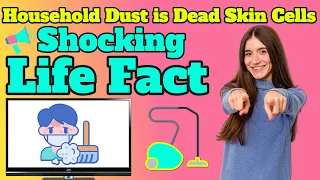 (EN) Most household dust is made of dead skin cells | Life Facts | ALYYLA Facts