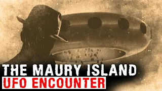 EL ENCUENTRO OVNI EN LA ISLA MAURY - Misterios con Historia