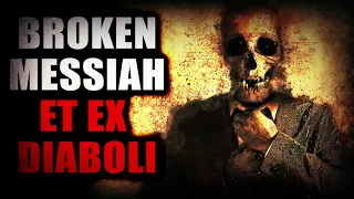 “Broken Messiah Et ex Diaboli” | Creepypasta Storytime