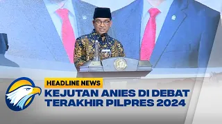 Kejutan Anies Di Debat Terakhir Pilpres 2024