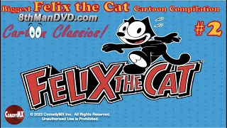 Biggest Felix the Cat Compilation #2