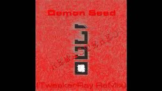 Nine Inch Nails - Demon Seed (TweakerRay ReMix) (Remastered 2013)