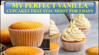 MY PERFECT VANILLA CUPCAKES THAT STAY MOIST FOR 5 DAYS | SOFT AND FLUFFY VANILLA CUPCAKES