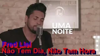 Fred Liel Canta Edson & Hudson - Não Tem Dia, Não Tem Hora