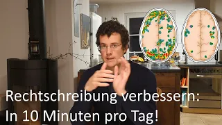 Rechtschreibung verbessern in 10 Minuten pro Tag: Rechtschreibregeln trainieren