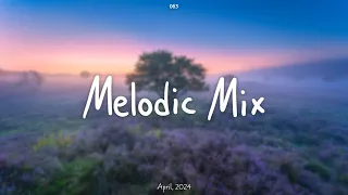 Melodic Mix - April 2024 [#MM063]