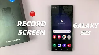 How To Screen Record On Samsung Galaxy S23, S23+ and S23 Ultra