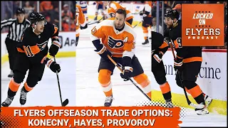 Philadelphia Flyers Offseason Trade Options: Travis Konecny, Kevin Hayes, Ivan Provorov