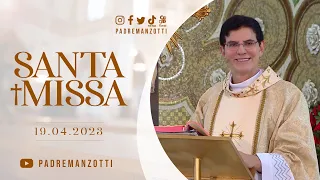 SANTA MISSA AO VIVO | PADRE REGINALDO MANZOTTI | 19/04/23