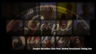 Swing Low, Sweet Chariot I Gospel Sunshine Chor feat. Andrej Grozdanov