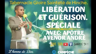 LIBÉRATION ET GUÉRISON SPECIALE AVEC APOTRE AVENOR ANDRÉ / ETGS DE HINCHE...