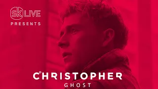 Christopher - Ghost [Virtual SK Live]