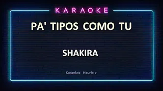 KARAOKE Shakira - Pa' tipos como tu (Music Sessions #53)