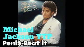 (YTP) Michael Jackson-Peni$ (Beat it) Made by Hellion Hero!