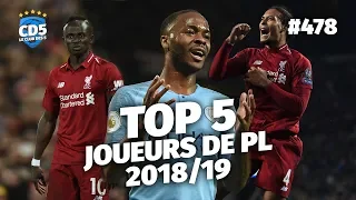 Top 5 des meilleurs joueurs de Premier League 2018/19 - Replay #478 - #CD5