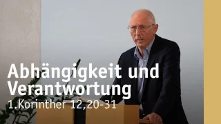 Gegenseitige Abhängigkeit und gegenseitige Verantwortung | 1 Korinther 12,20-31 | Martin Schmitt