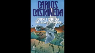 Carlos Castaneda - Journey to Ixtlan (Part 1).