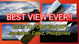 BEST VIEW EVER!!                       ROAD TO FOREVER-(RTF)  Jamindan, Capiz, Philippines