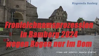 Bamberger Fronleichnamsprozession 2024 - wegen Regen leider nur im Dom