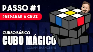 COMO RESOLVER O CUBO MÁGICO - PASSO 1 / PREPARAR A CRUZ