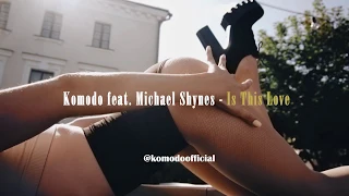 Komodo feat. Michael Shynes - Is This Love (Choreo)