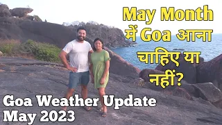 May Month me Goa aana Chahiye Ya Nahi ? Weather Update May 2023 || Harry Dhillon