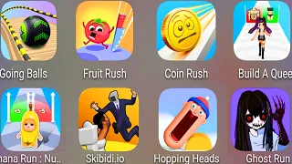 Coin Rush,Skibidi.io,Going Balls,Fruit Rush,Hopping Head,Build A Queen,Ghost Run,Banana Run : Number