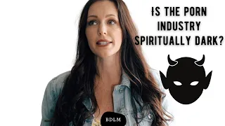 Is the Porn World Spiritually Dark?