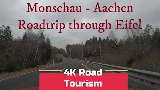 Driving Germany: L12 Monschau - Aachen - 4K drive through the north part of Eifel mountains