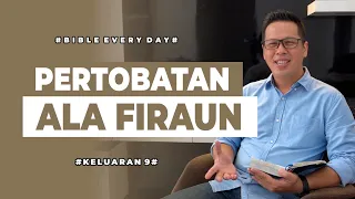 Pertobatan ala Firaun (Keluaran 9) - Petrus Kwik  |  BIBLE EVERY DAY