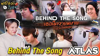 ตอมอรีแอค | Behind The Song ATLAS - เธอมีความหมาย (My Treasure) | Reaction