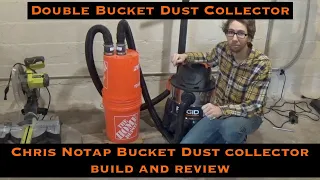 Double Bucket Dust Collector: Chris Notap DIY Build and Review