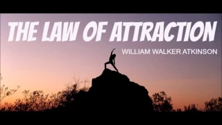 THE LAW OF ATTRACTION | William Walker Atkinson | Self-Help