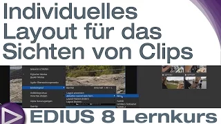 EDIUS 8 Lernkurs: Individuelles Layout für das Sichten von Clips - Schnelleinstieg