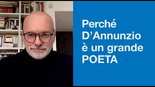 Perché D'Annunzio è un grande POETA