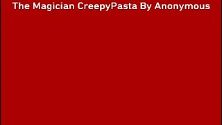 The Magician CreepyPasta By Anonymous Narration