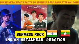 Indian Metalhead Reacts To Burmese Rock | ETERNAL GOSH Moe ma kha eain mat khayan pyar Reaction