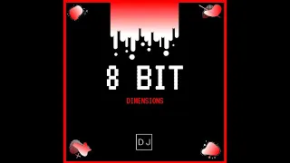 8 BIT -  DIMENSIONS -  DJ (Full Album)