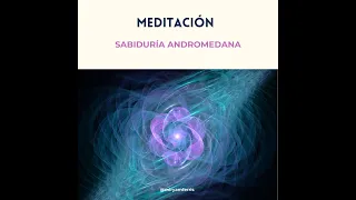 Meditacion sabiduria Andromedana - fractal de Andromeda - Miryam Ferris