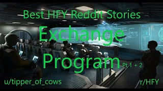 Best HFY Reddit Stories: Exchange Program (r/HFY)