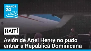 República Dominicana negó la entrada del avión del primer ministro de Haití, Ariel Henry