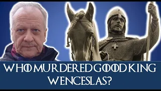 Who murdered Good King Wenceslas...?