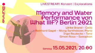 Memory and Water – Performance von What IIIF? Berlin 2021 | exploratorium berlin