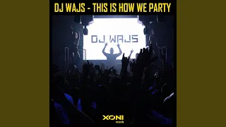 This Is How We Party (Radio Edit)