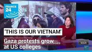 'This is our Vietnam': Gaza protests grow at US colleges • FRANCE 24 English